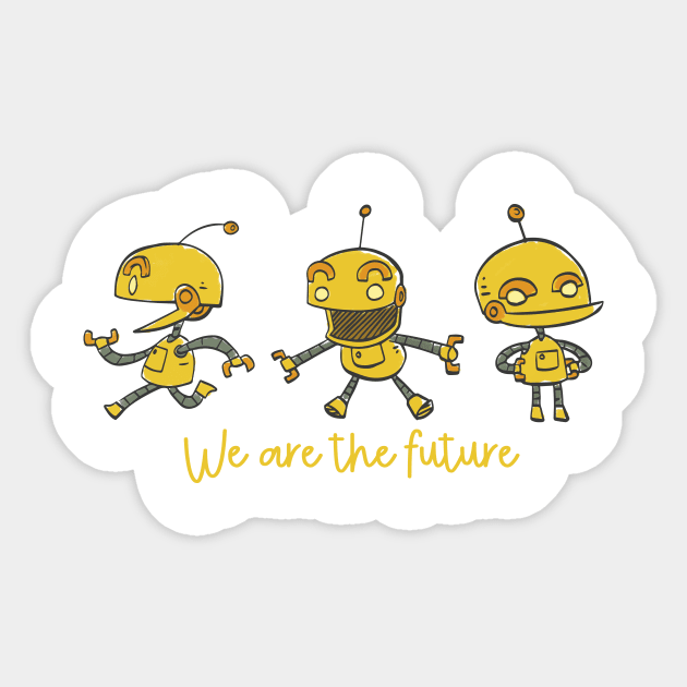 'We Are The Future' Women's Achievement Shirt Sticker by ourwackyhome